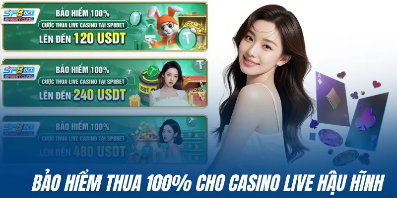 Bảo hiểm thua 100% cho casino live hậu hĩnh