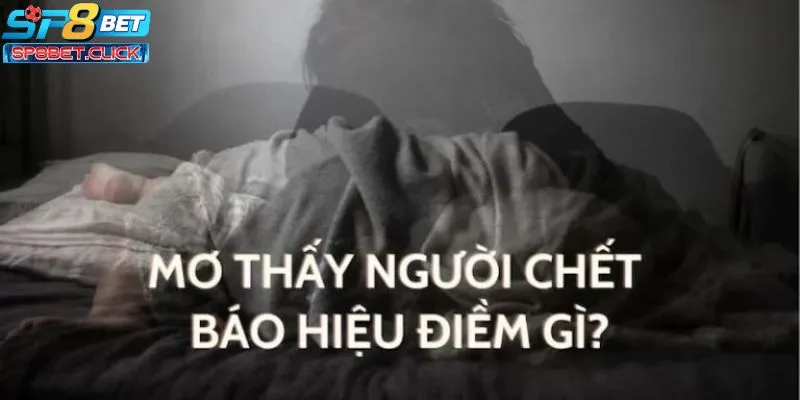 Giải đáp đầy đủ giấc mơ người chết trở về