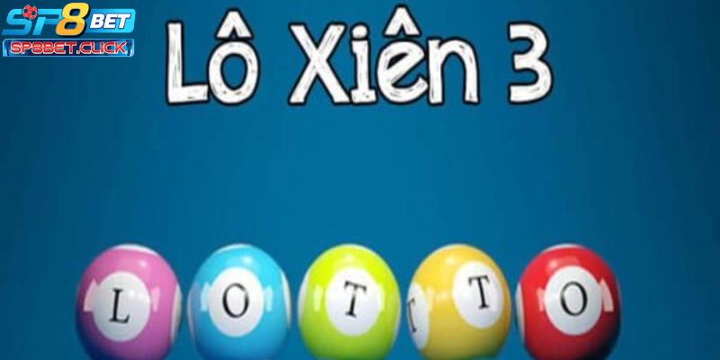 lô xiên 3 ăn bao nhiêu