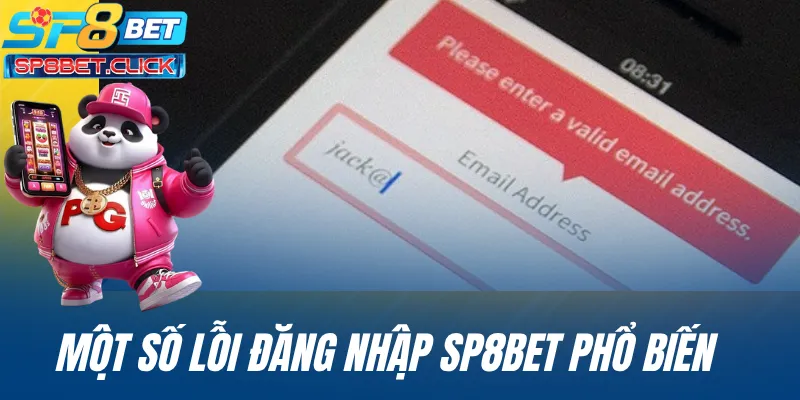 Một số lỗi đăng nhập SP8BET phổ biến