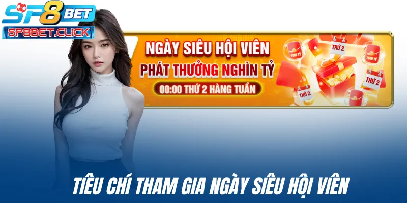 Tiêu chí tham gia ngày siêu hội viên