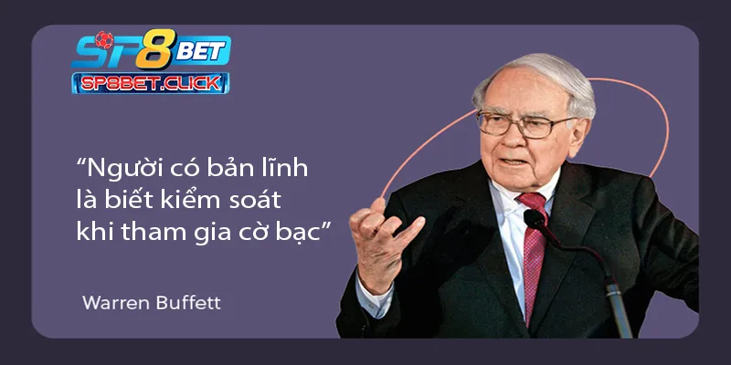 Người có bản lĩnh là biết kiểm soát khi tham gia cờ bạc